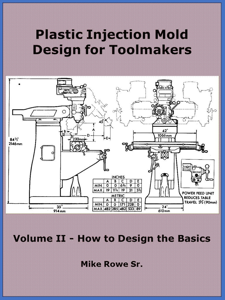 Plastic Injection Mold Design for Toolmakers Book - Volume II - How to Design the Basics