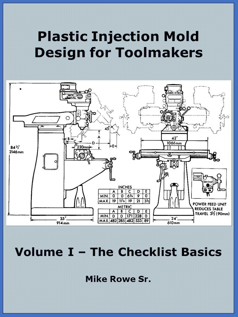 Plastic Injection Mold Design for Toolmakers - Volume I - The Checklist Basics